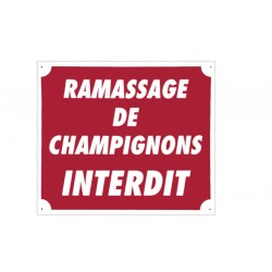 PANNEAU ALUMINIUM "RAMASSAGE DE CHAMPIGNONS INTERDIT"